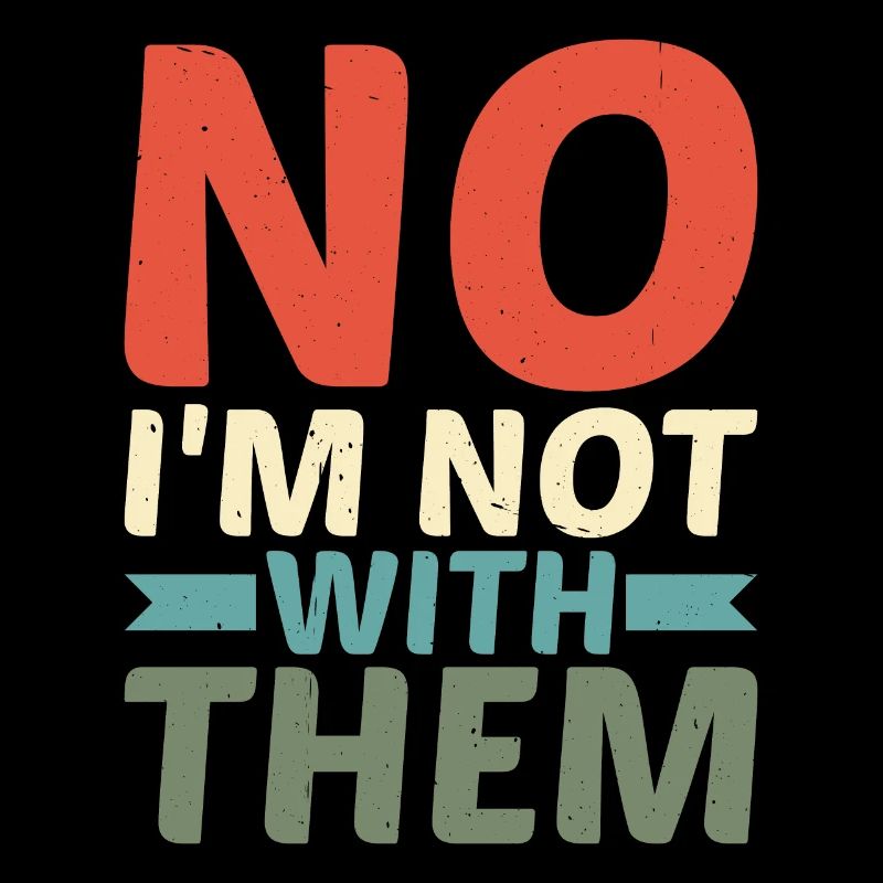 No I'm Not With Them 13