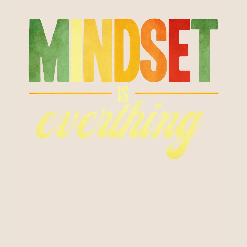 Mindset Is Everthing