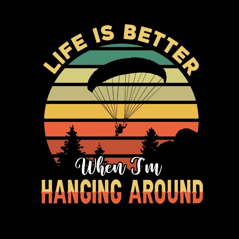Life Is Better When I'm Hanging Paragliding Paragl
