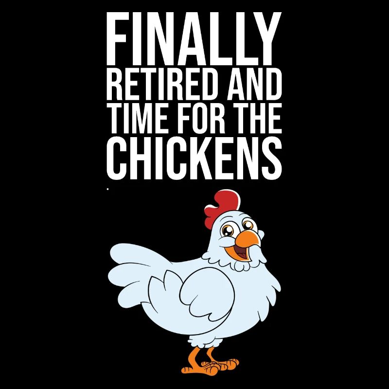 Finally Retired And Time For The Chickens