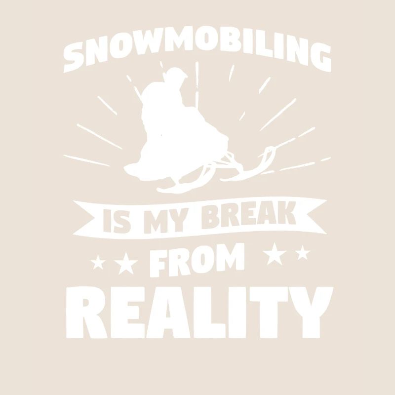 Snowmobiling Is My Break From Reality Snowmobile