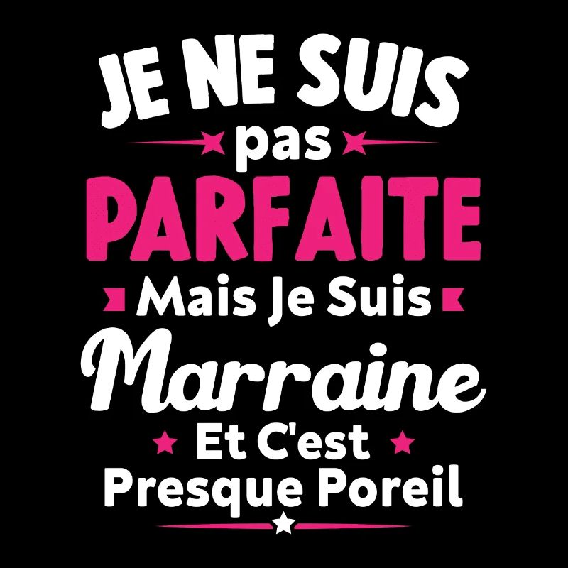 Pas parfaite mais je suis Marraine