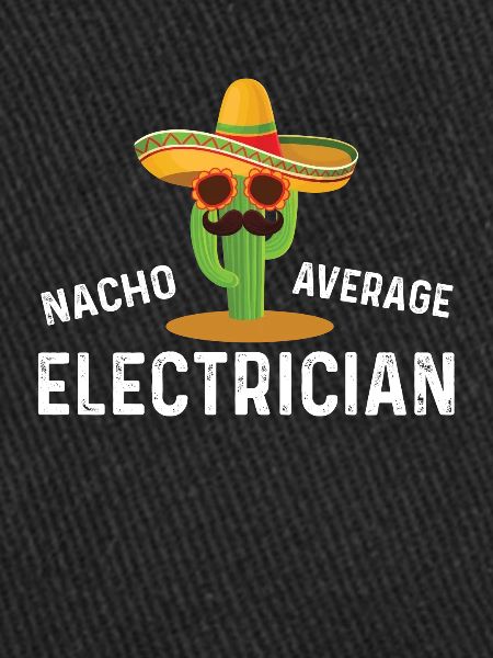 Nacho Average Electrician