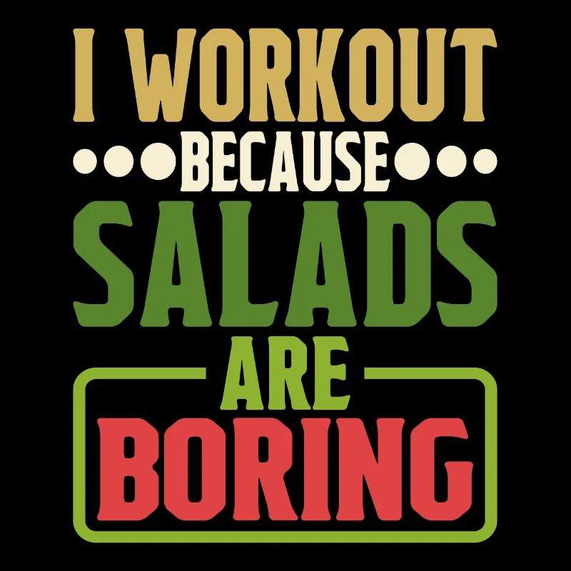 I Workout Because Salads Are Boring 5