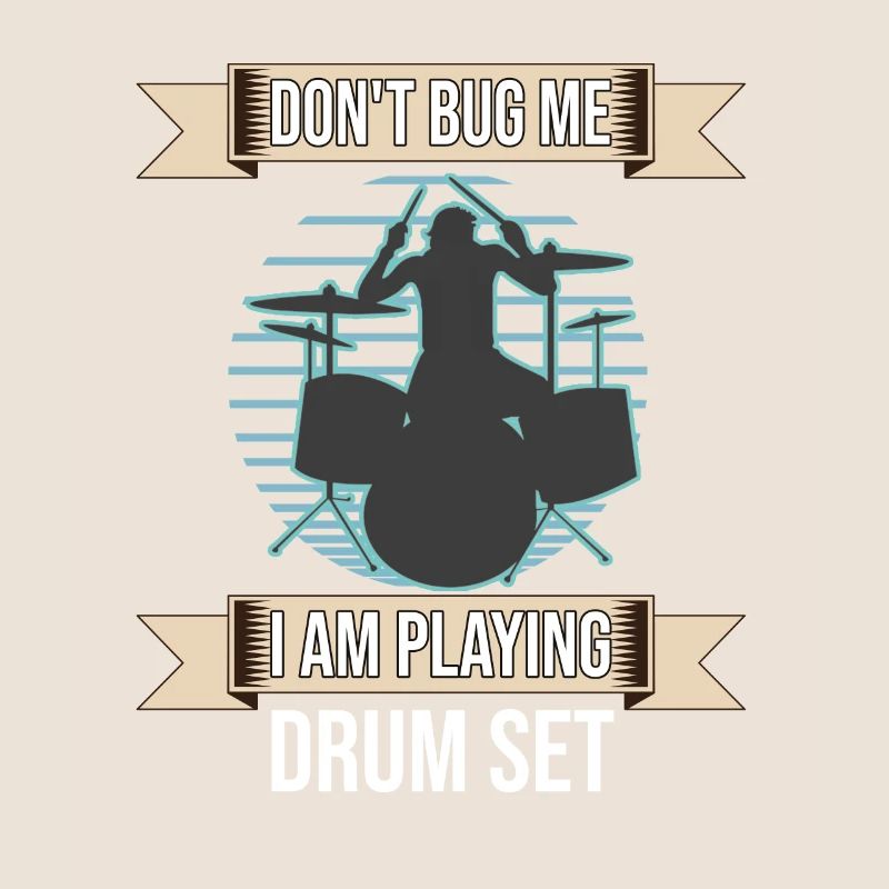 Don't Bug Me I Am Playing Drum Set Drummer