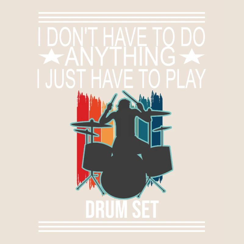 I Just Have To Play Drum Set