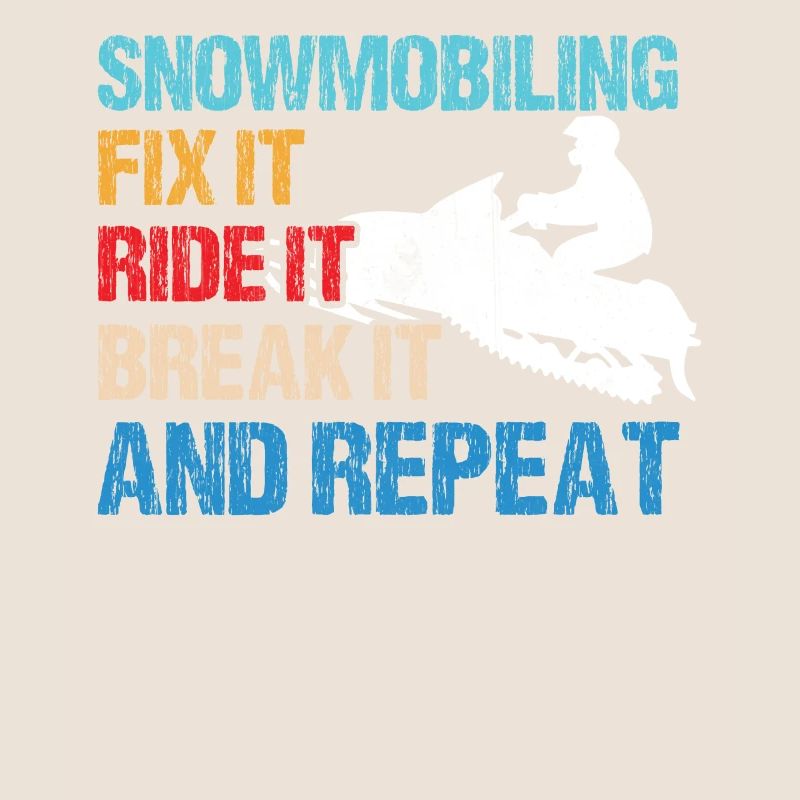 Snowmobiling - Fix It, Ride It, Break It, and Repe