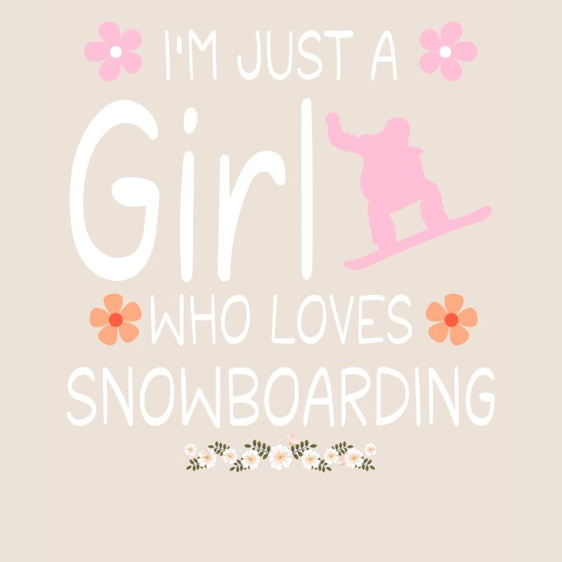 Ich bin nur ein Mädchen, das Snowboarden liebt