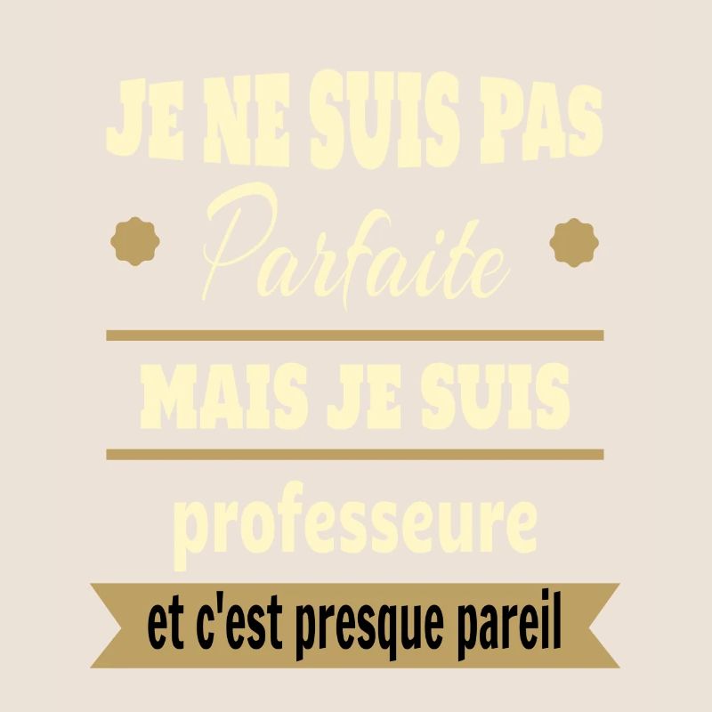 Pas parfaite mais professeure prof humour