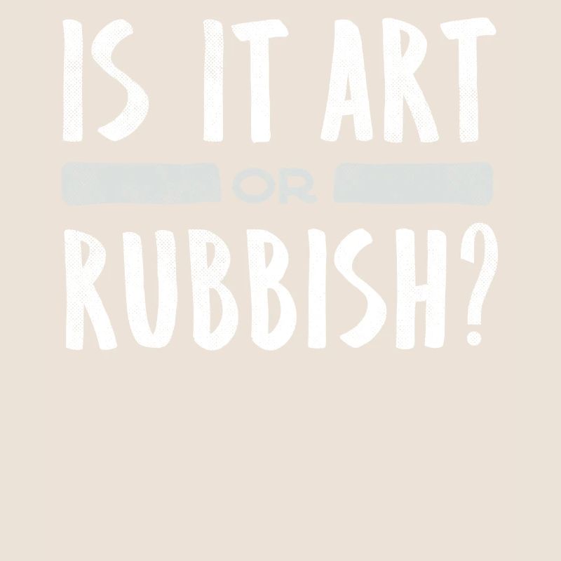 Ist Es Kunst Oder Müll, Lustiges Kunstzitat