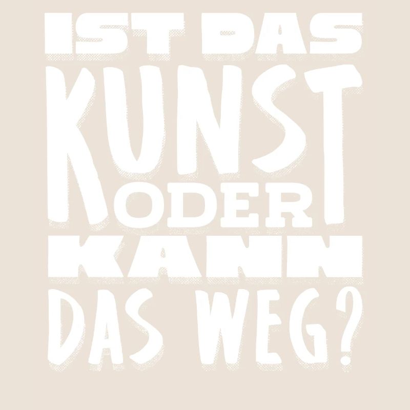 Ist Es Kunst Oder Müll, Lustiges Kunstzitat