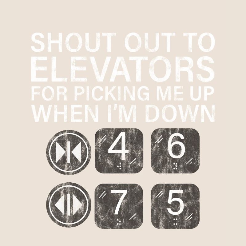 To Elevators For Picking Me Up When I'm Down 3