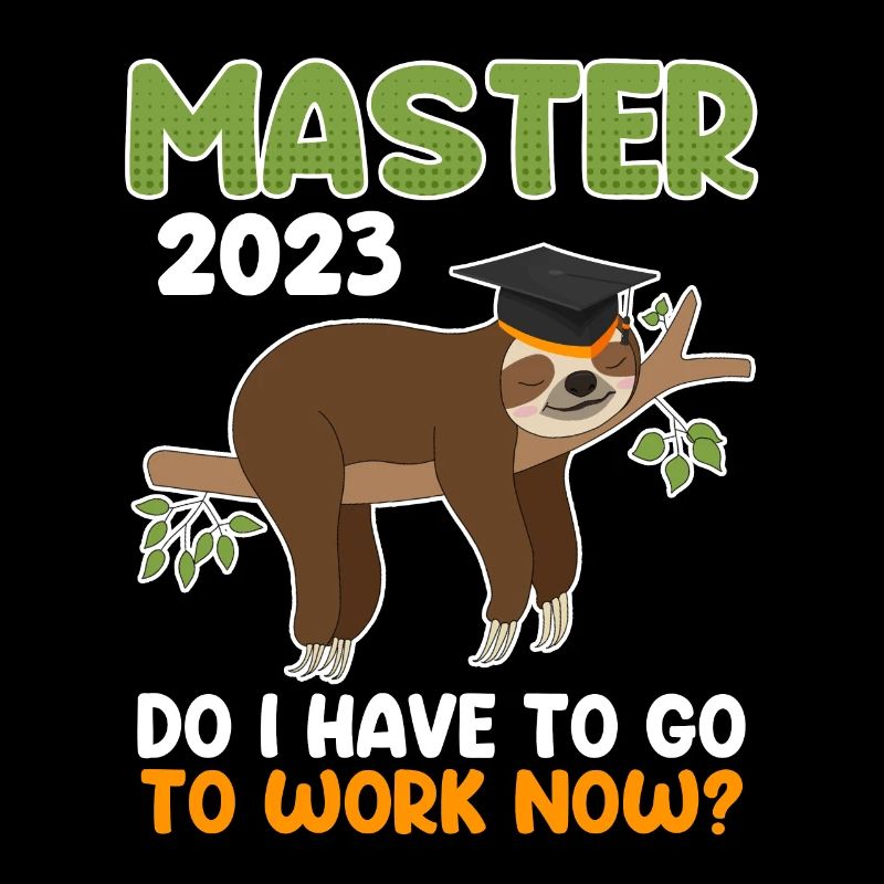 Master 2023 ! Do I have to work now?