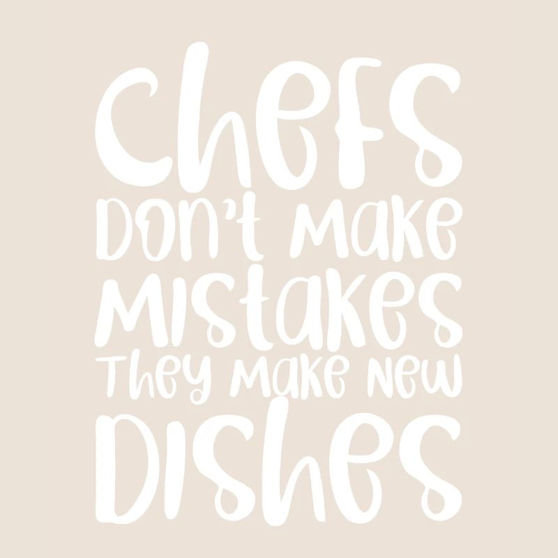 Chefs Don't Make Mistakes, They Make New Dishes 4