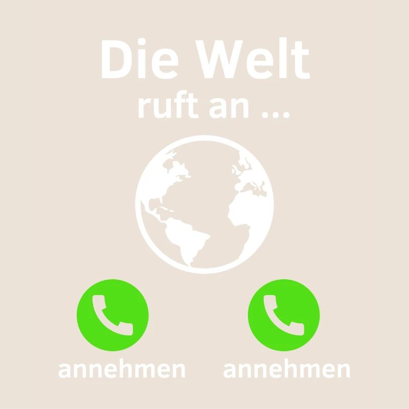 Die Welt ruft an - annehmen oder annehmen?