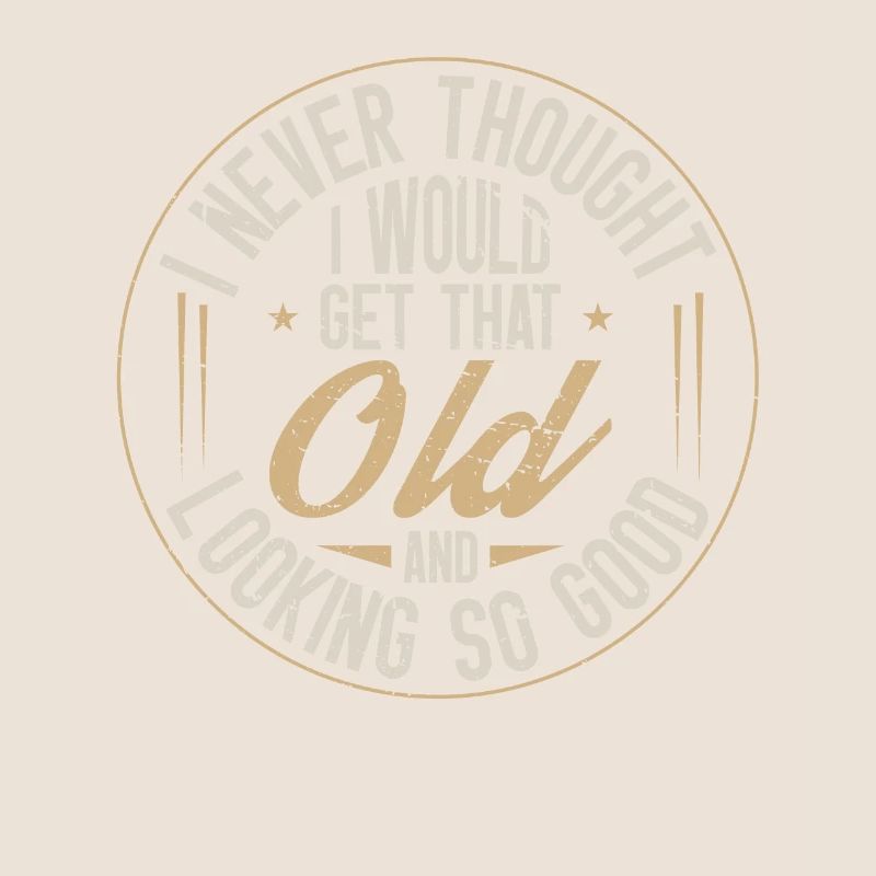 Never thought I'd get so old