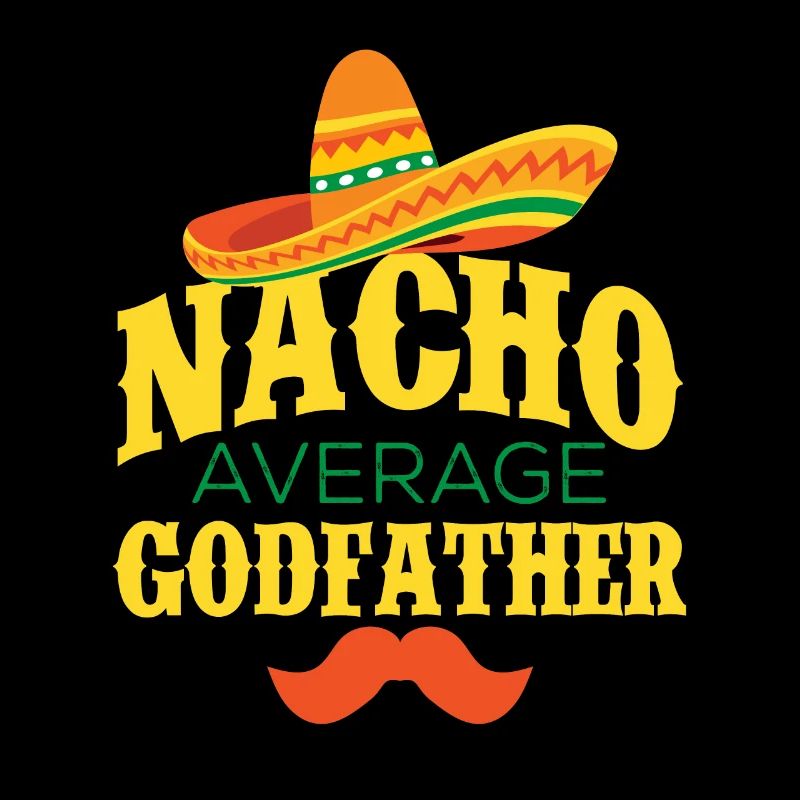 Cinco de Mayo Nacho Average Godfather Baptism
