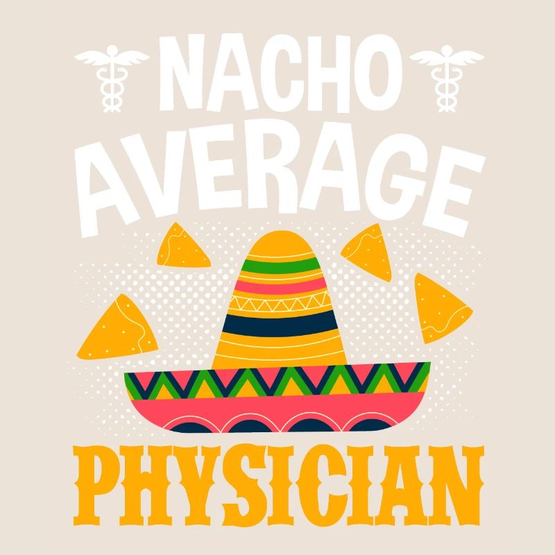 Cinco de Mayo Nacho Average Doctor Mexico