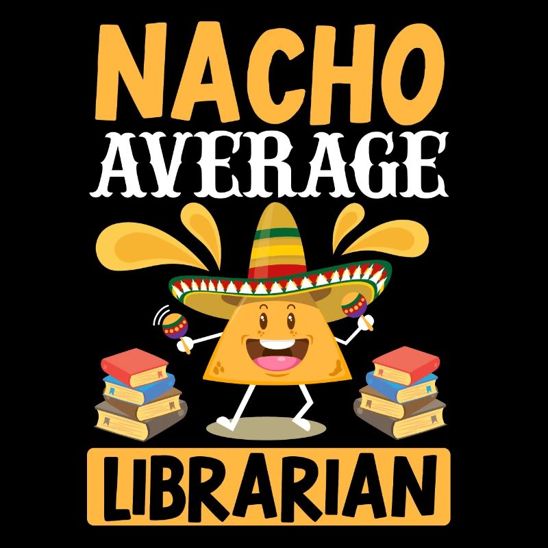 Cinco de Mayo Nacho Average Librarian Library M