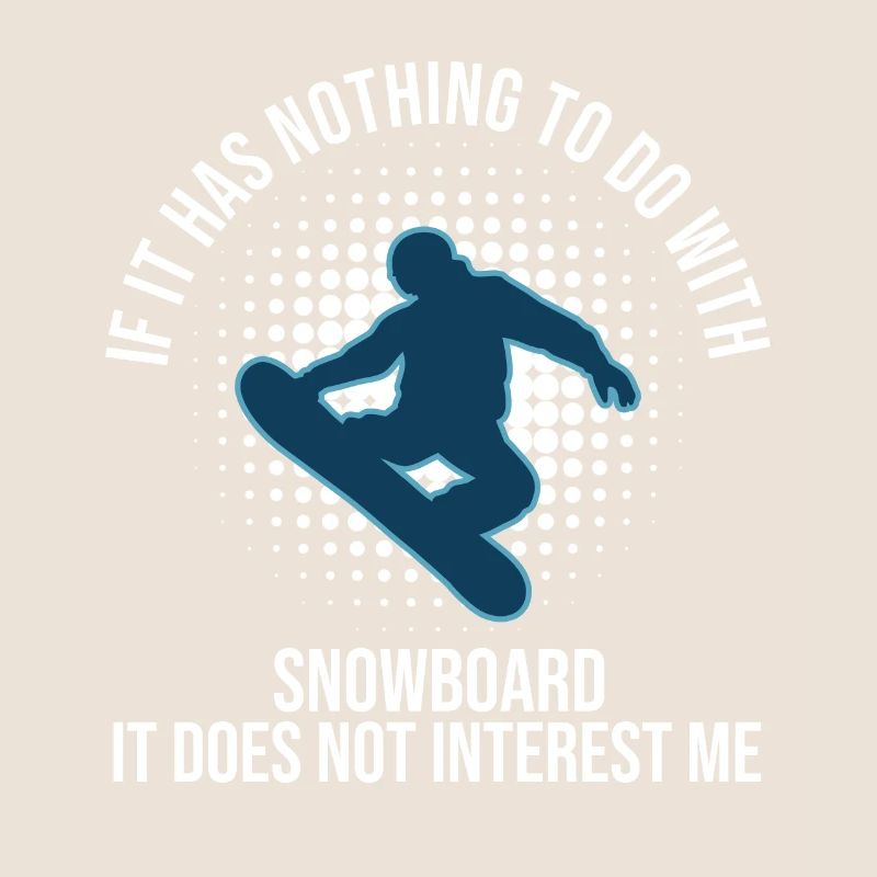 If It Has Nothing To Do With Snowboard