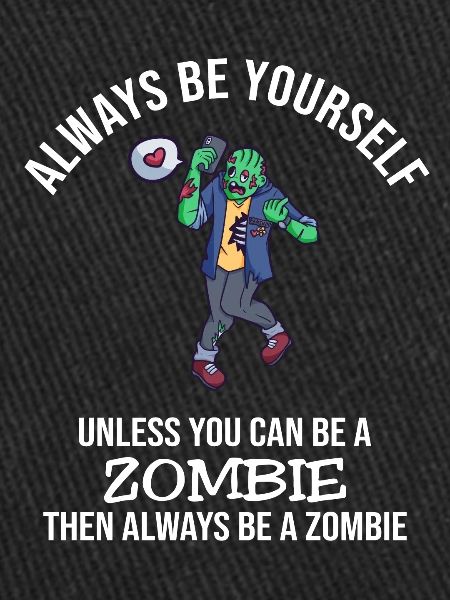 Always Be Yourself Zombie