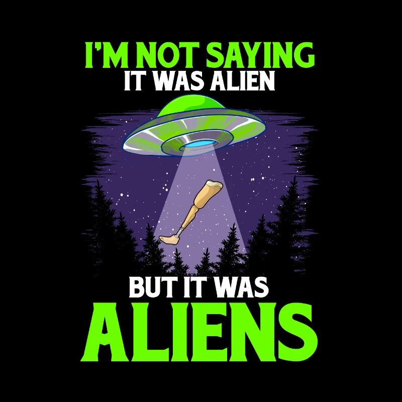 Ich sage nicht, dass es Alien war, aber es war