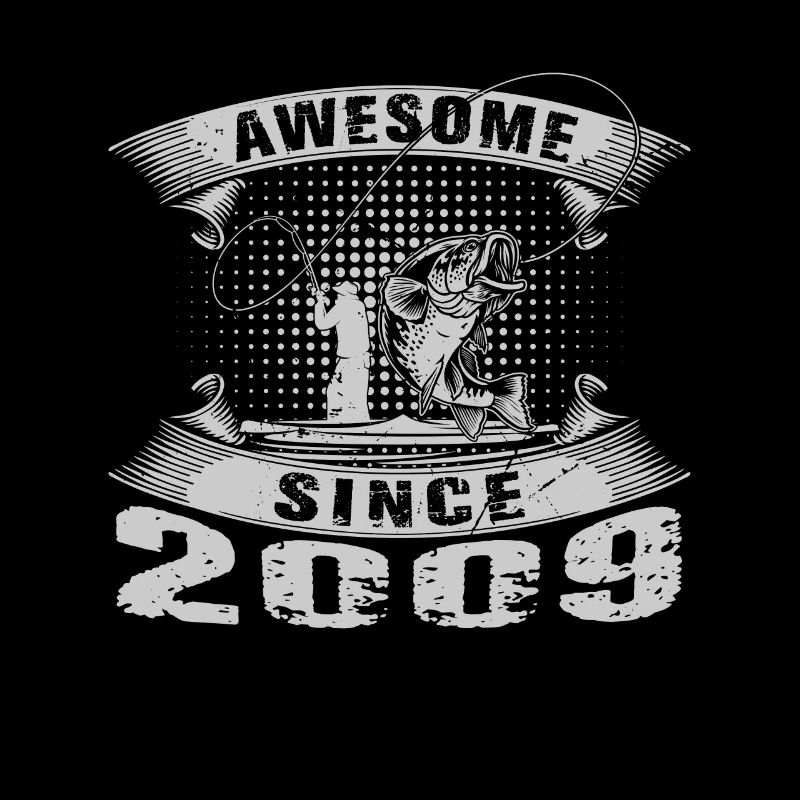 Awesome since 2009. Angel, Angler Geburtstag