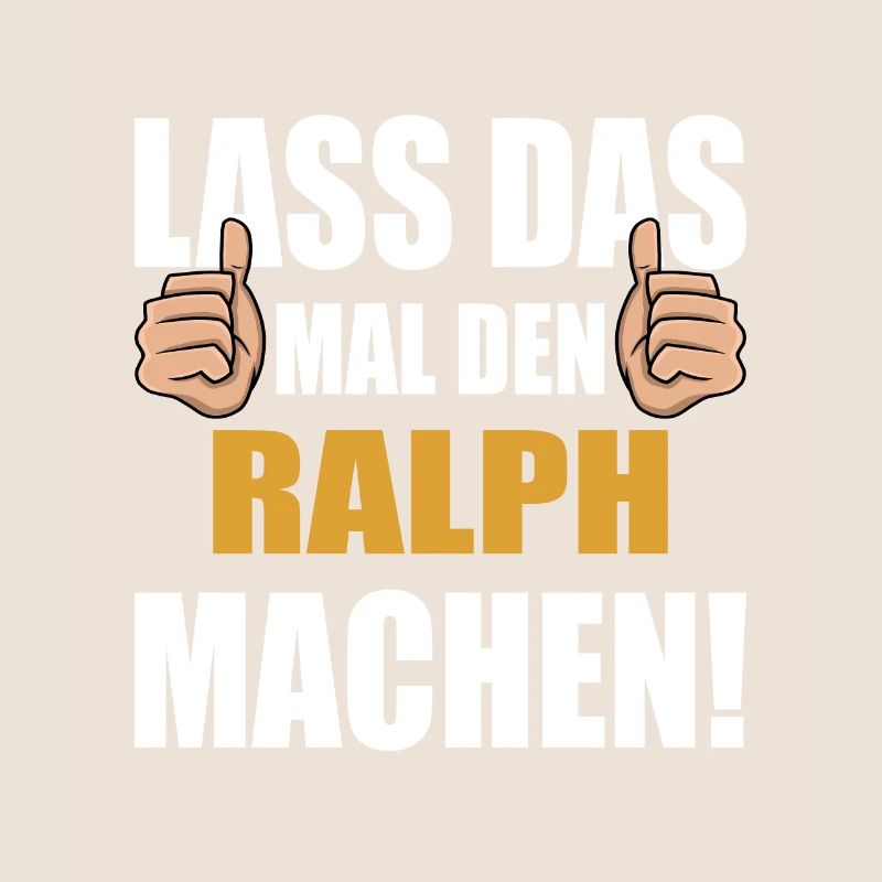 Lass das mal den Ralph machen
