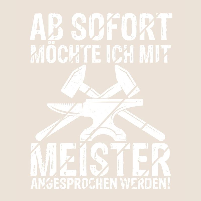 Ab Sofort möchte Ich Mit Meister Angesprochen Werd