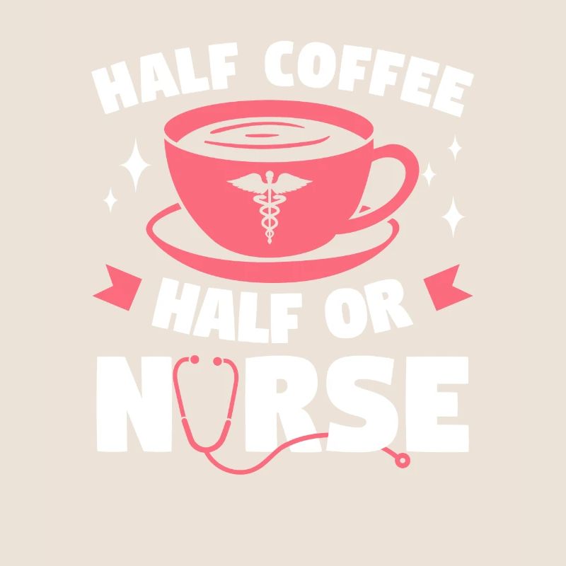 Half Coffee Half OR Nurse Operating Room Nurses RN