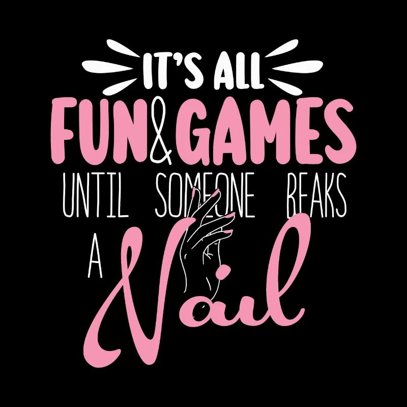 All just fun and games for nail technicians
