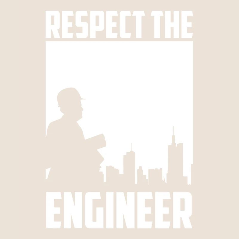 Respect The Engineer Mechanical Engineering Funny