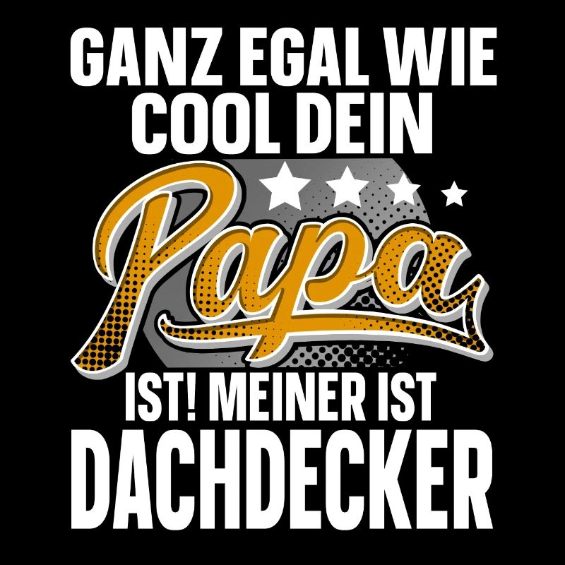 Dachdecker Papa Vater Vatertag Cooler Papa