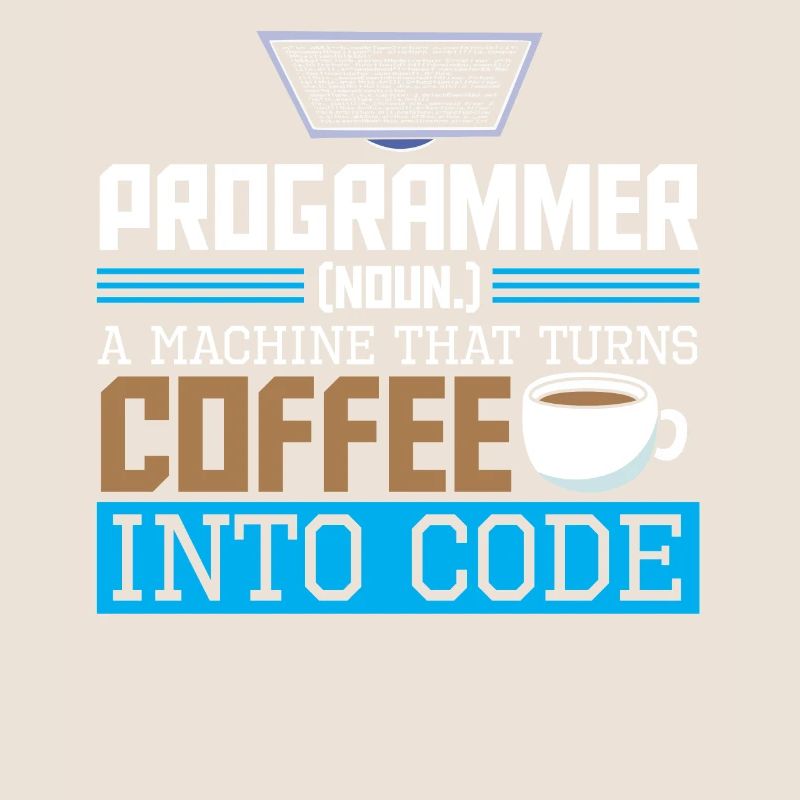 Programmer A machine that turns coffee into code