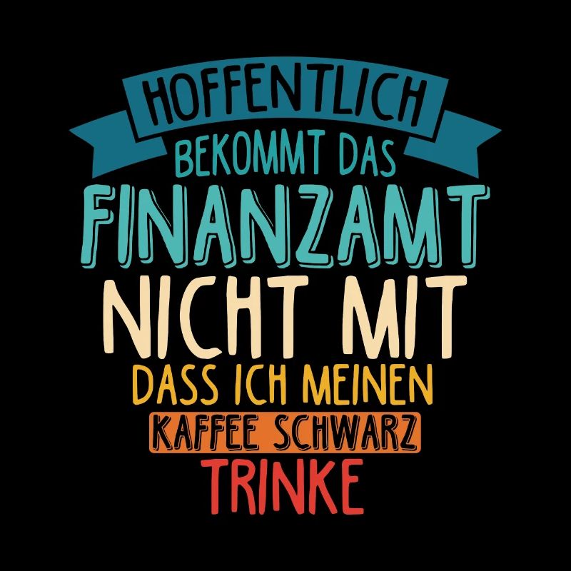Hoffentlich Bekommt Das Finanzamt Nicht Mit Kaffee