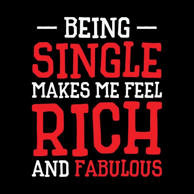 Single Relationship Status Fabulous Rich Single