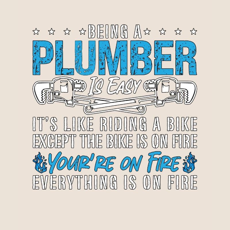 Plumber Being A Plumber Is Easy Tool Road Plumbing