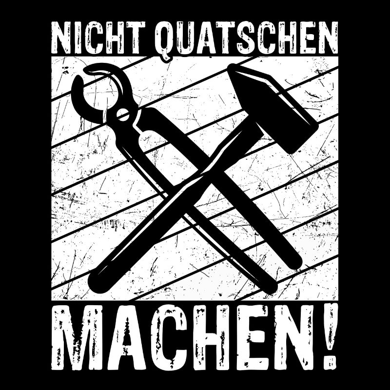 Nicht Quatschen Machen - Spruch Lustig Maler Handw