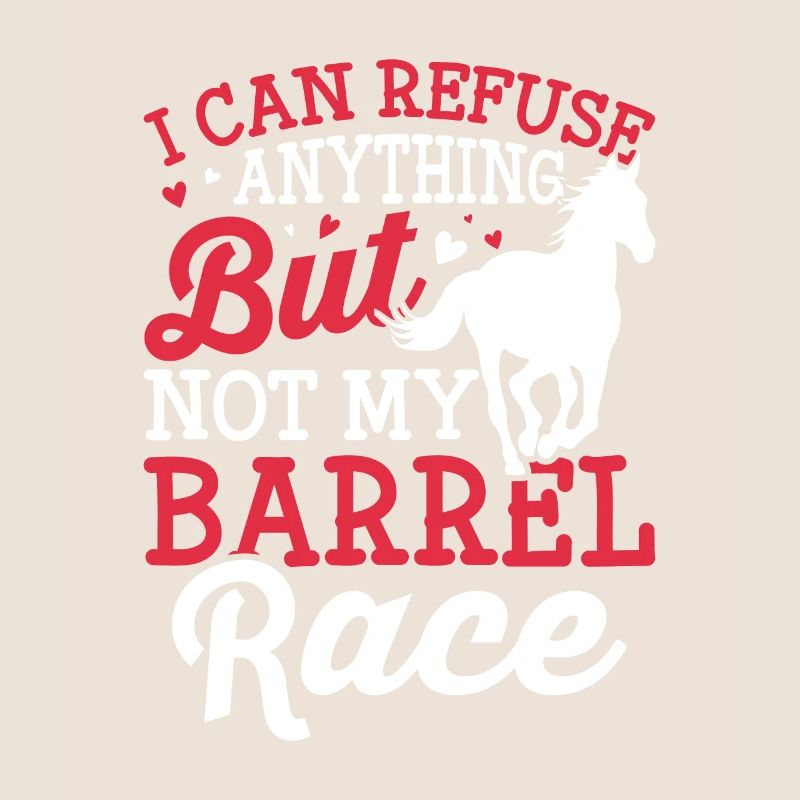 I can refuse everything - Barrel Equestrians