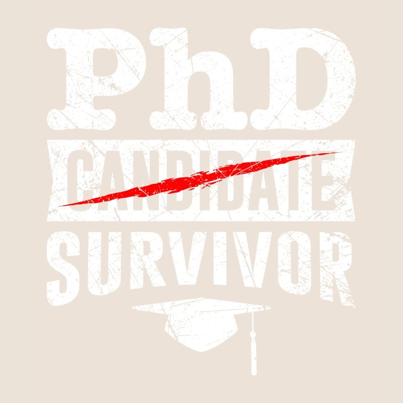 Ph.D Überlebt Ich habe einen Doktor Doktortitel