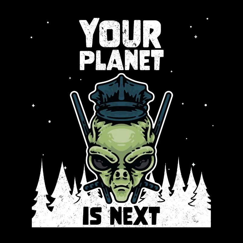 Alien Galaxy Space Lover Your Planet Is Next