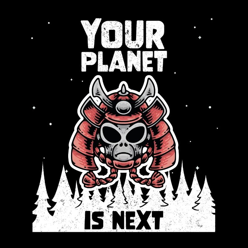 Alien Galaxy Space Lover Your Planet Is Next