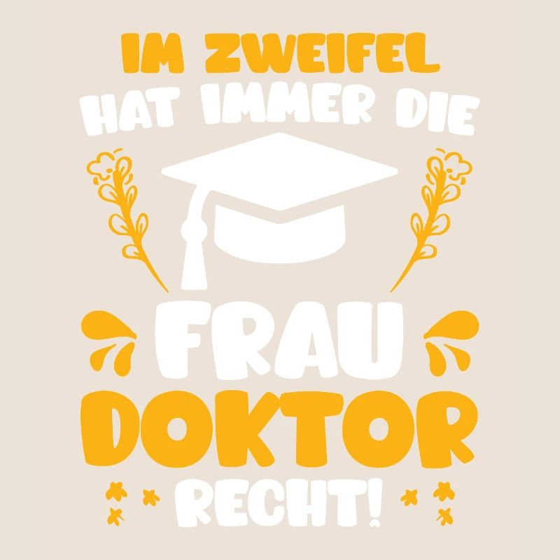 Doctor is always right Ph.D doctoral degree