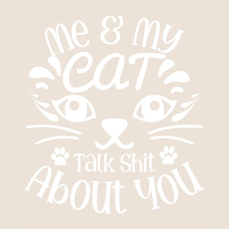 Moi et mon chat parlons de merde à ton sujet