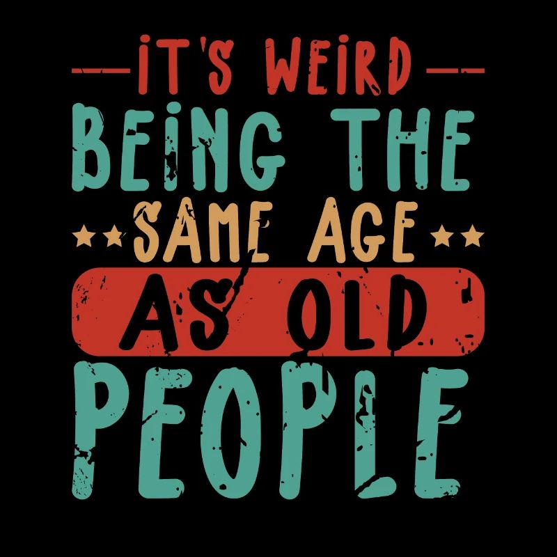 It's Weird Being The Same Age As Old