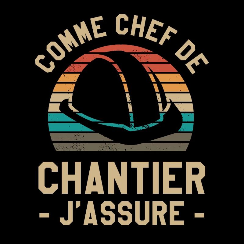 Comme Chef De Chantier J'Assure Construction