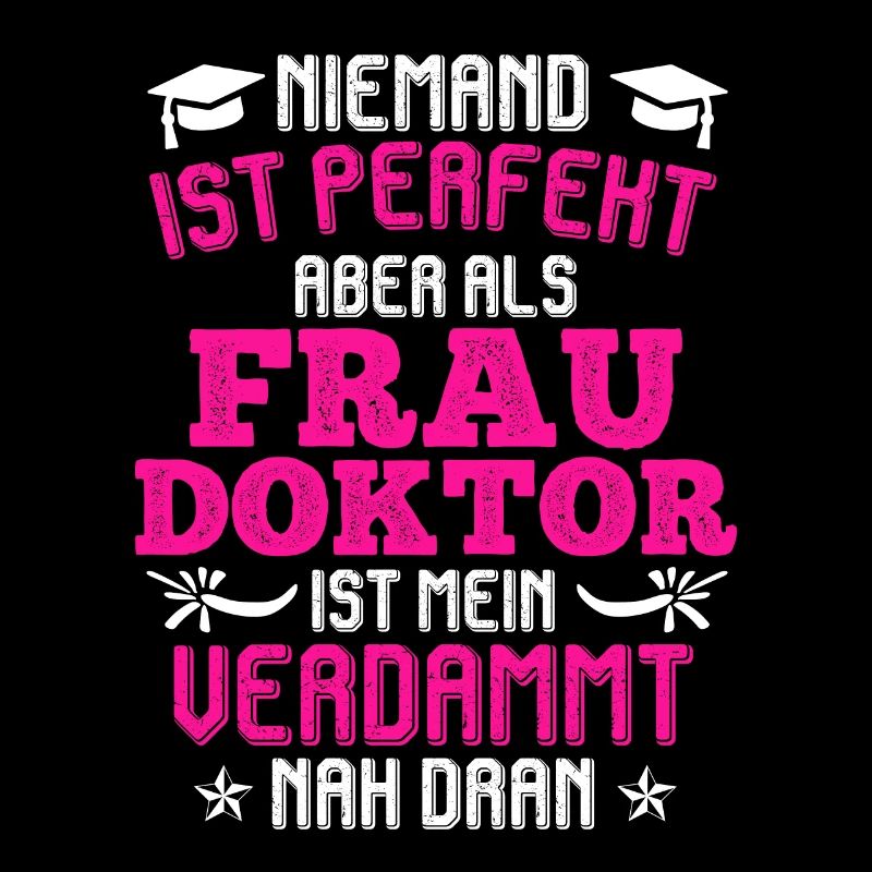 Doctor is always right Ph.D doctoral degree