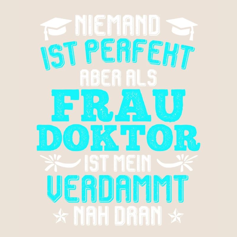 Doctor is always right Ph.D doctoral degree