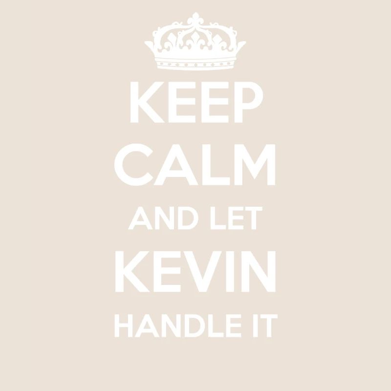 Keep Calm Handle It - First Name Name Funny Kevin