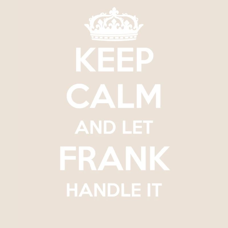 Keep Calm Handle It - Prénom Nom Funny Frank